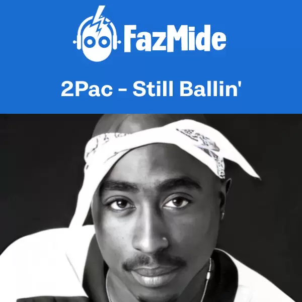 دانلود آهنگ Still Ballin' از 2Pac با ریمیکس و متن